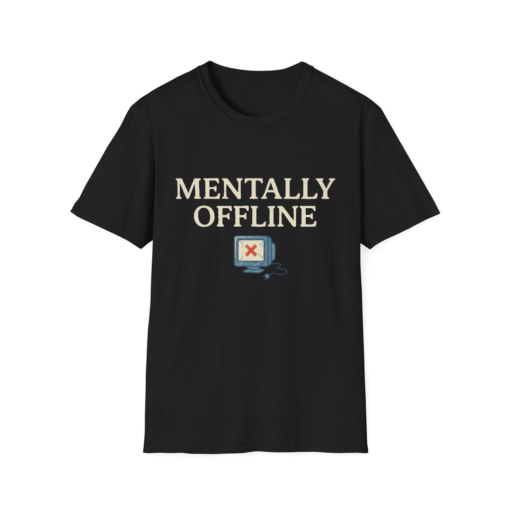 Mentally Offline T-Shirt - Funny Retro Computer Graphic Tee for Digital Detox & Relaxation