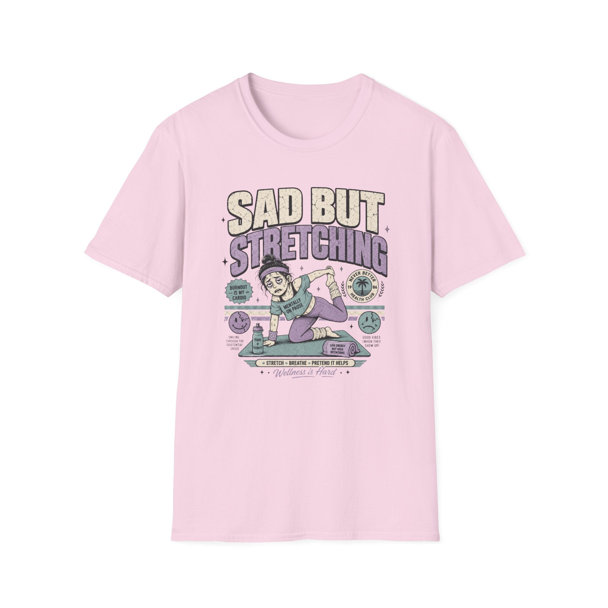 Sad But Stretching T-Shirt