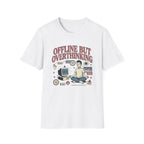Offline But Overthinking T-Shirt