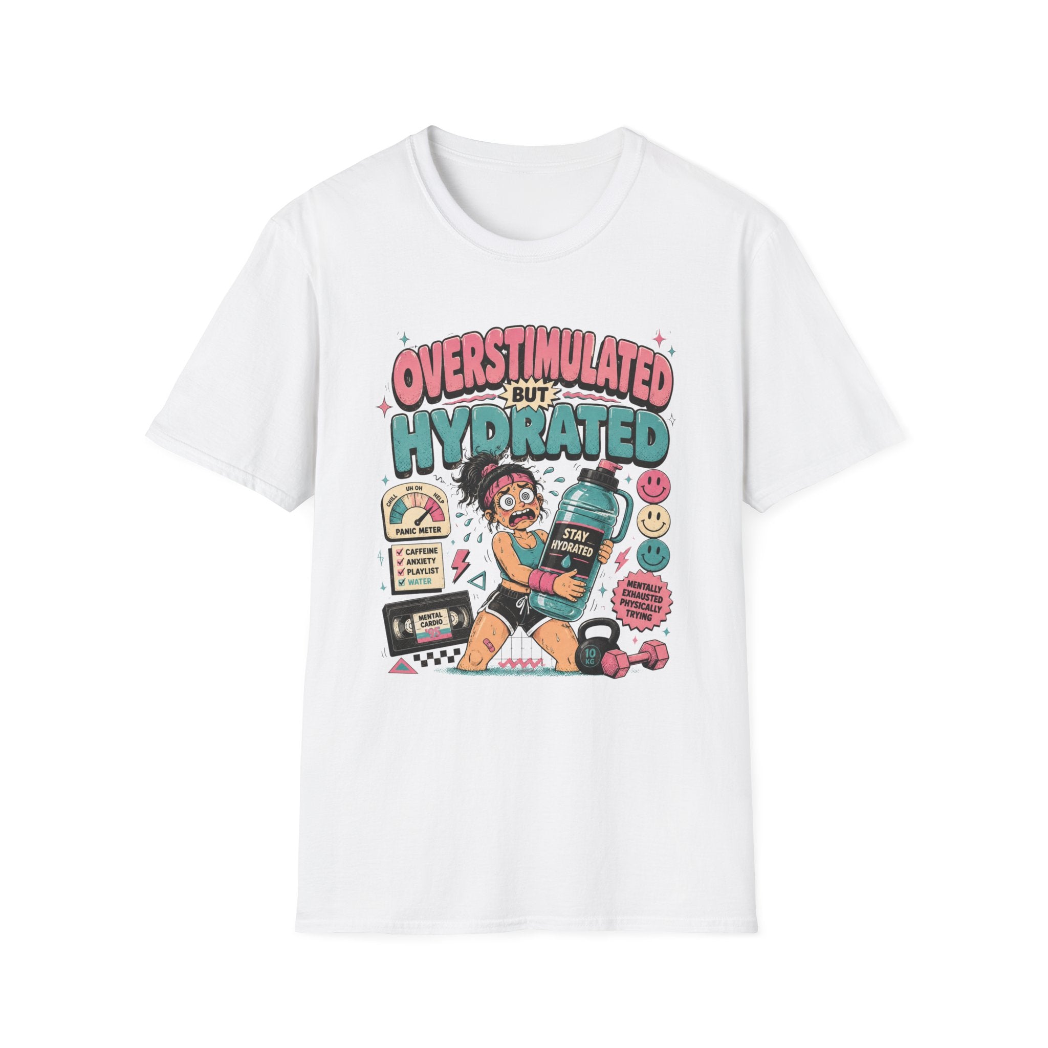 Overstimulated But Hydrated T-Shirt - Funny Self-Care Graphic Tee