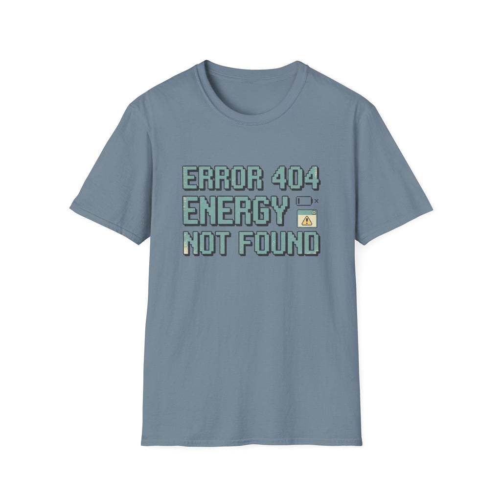 Error 404 Energy Not Found T-Shirt