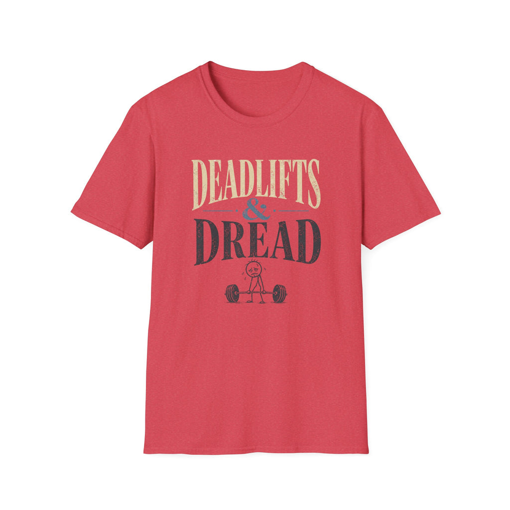Deadlifts & Dread Weightlifting T-Shirt - Funny Gym Workout Tee