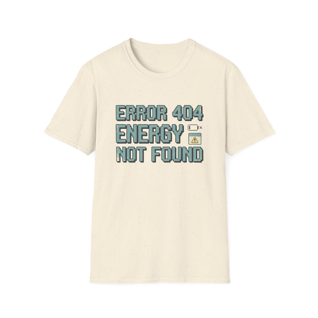 Error 404 Energy Not Found T-Shirt