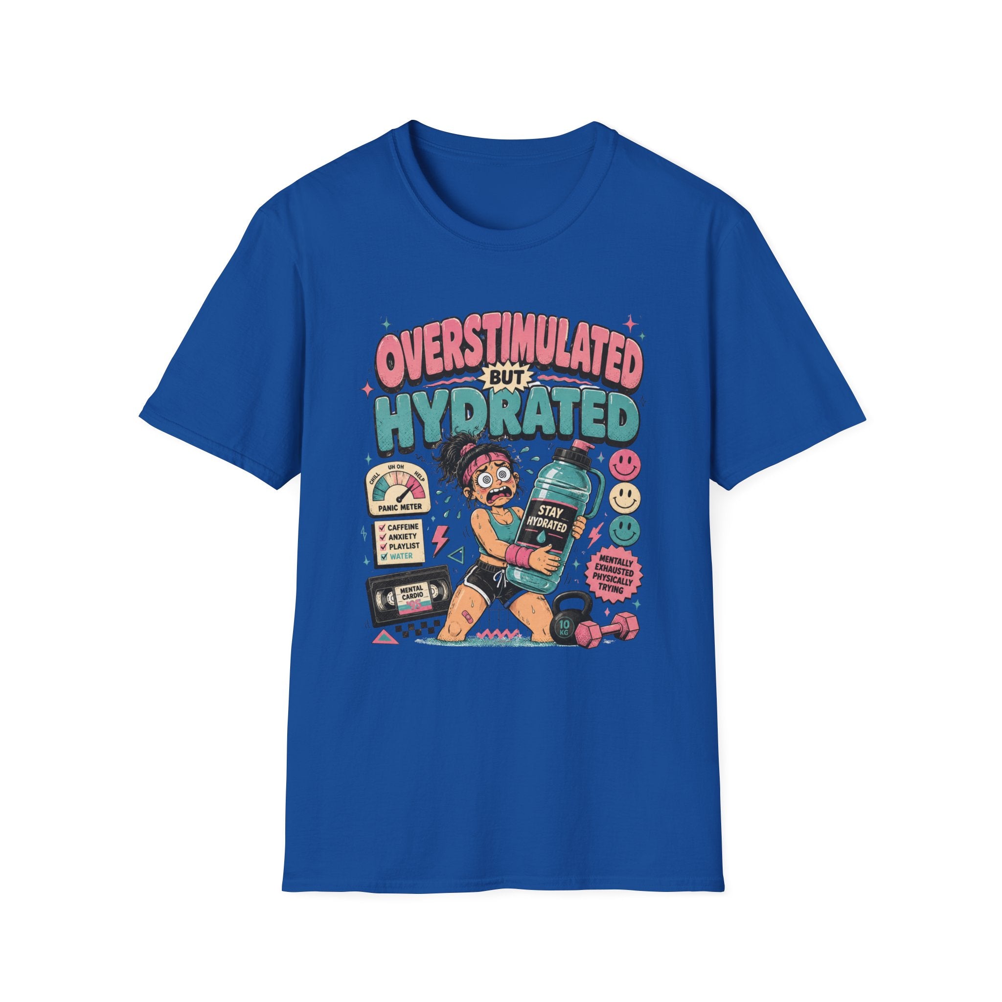 Overstimulated But Hydrated T-Shirt - Funny Self-Care Graphic Tee