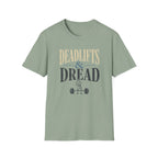 Deadlifts & Dread Weightlifting T-Shirt - Funny Gym Workout Tee