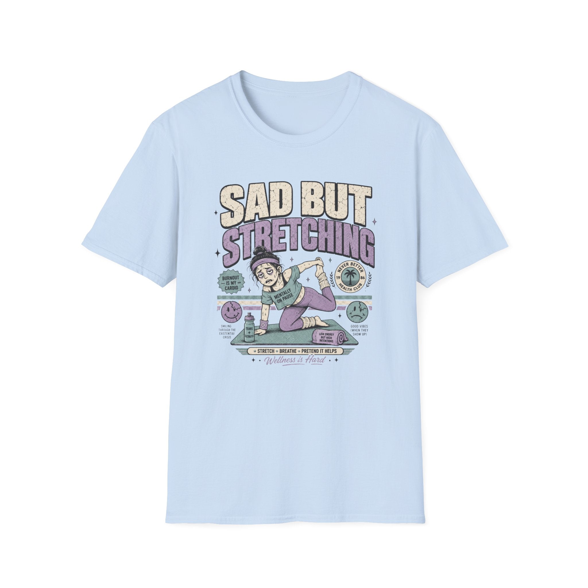 Sad But Stretching T-Shirt