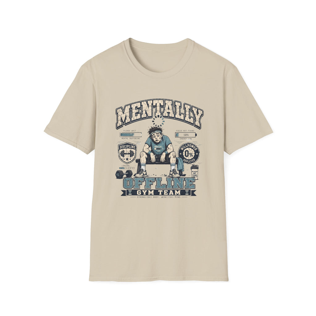Mentally Offline Gym Team:  Funny Fitness Shirt