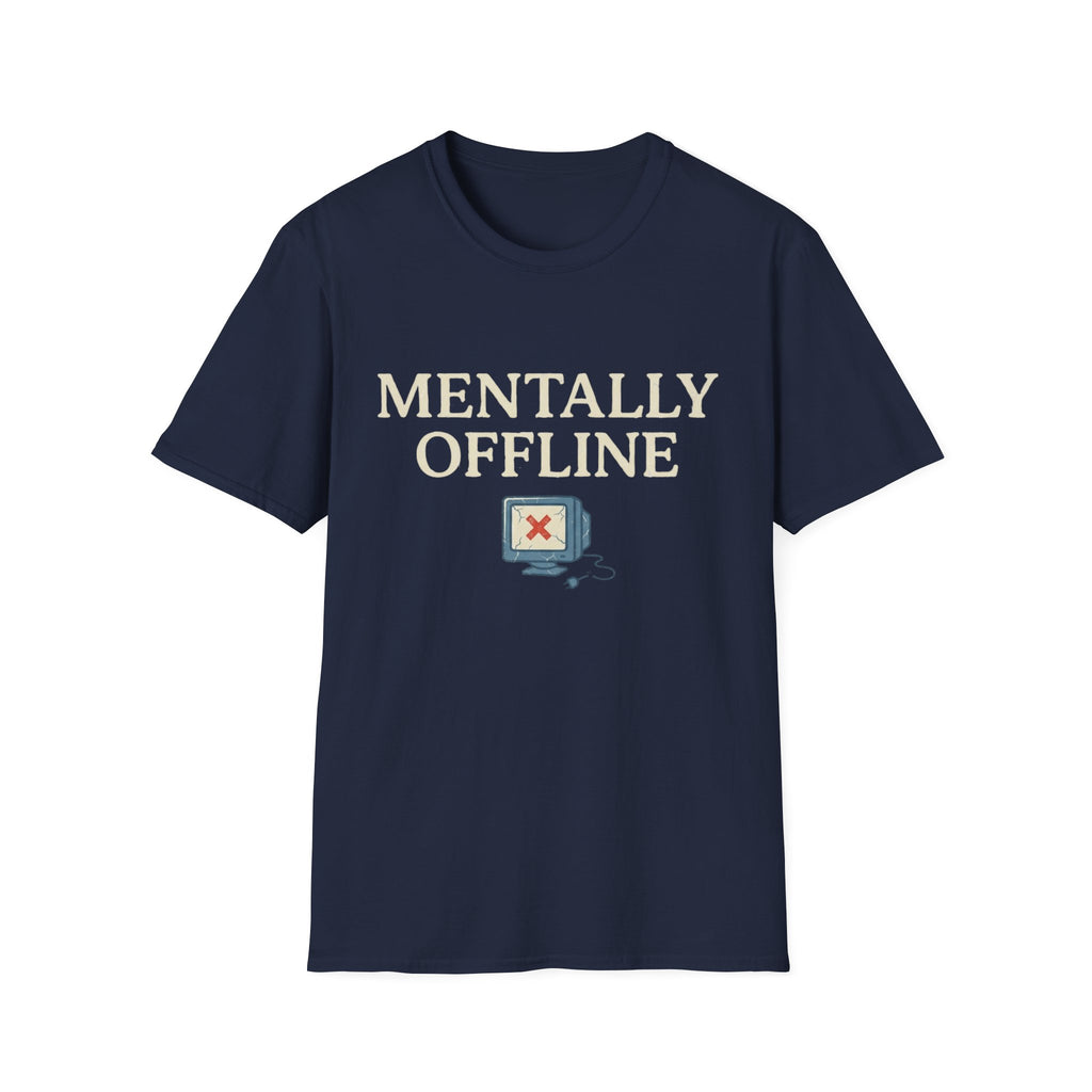 Mentally Offline T-Shirt - Funny Retro Computer Graphic Tee for Digital Detox & Relaxation
