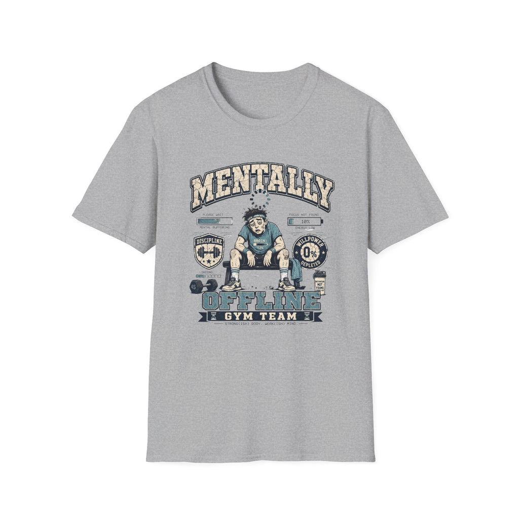 Mentally Offline Gym Team:  Funny Fitness Shirt