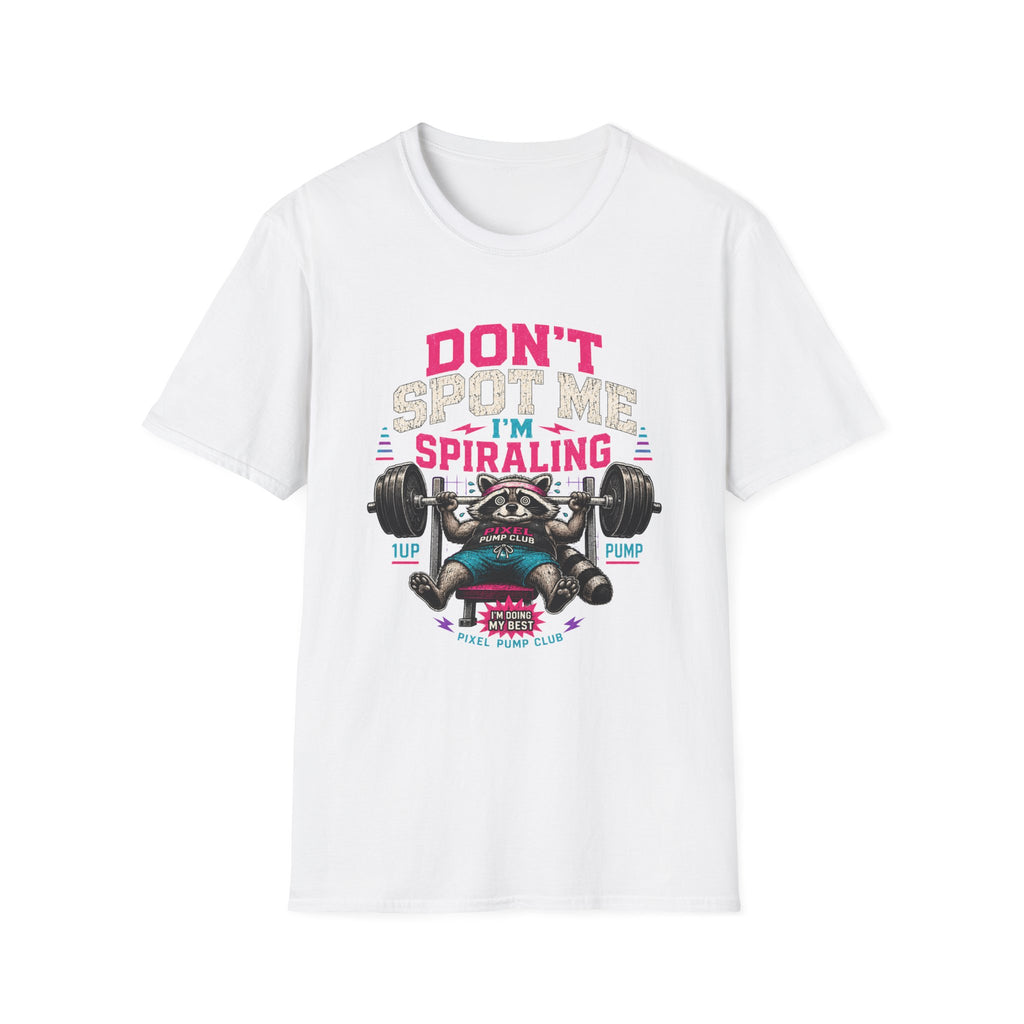 Don't Spot Me I'm Spiraling Weightlifting T-Shirt