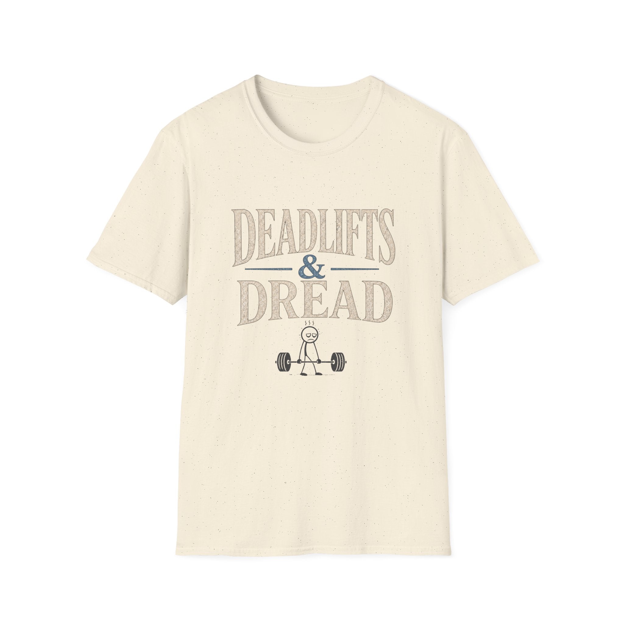 Deadlifts & Dread Weightlifting T-Shirt - Funny Gym Workout Tee