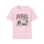 Offline But Overthinking T-Shirt