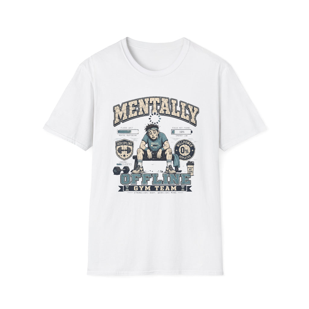 Mentally Offline Gym Team:  Funny Fitness Shirt