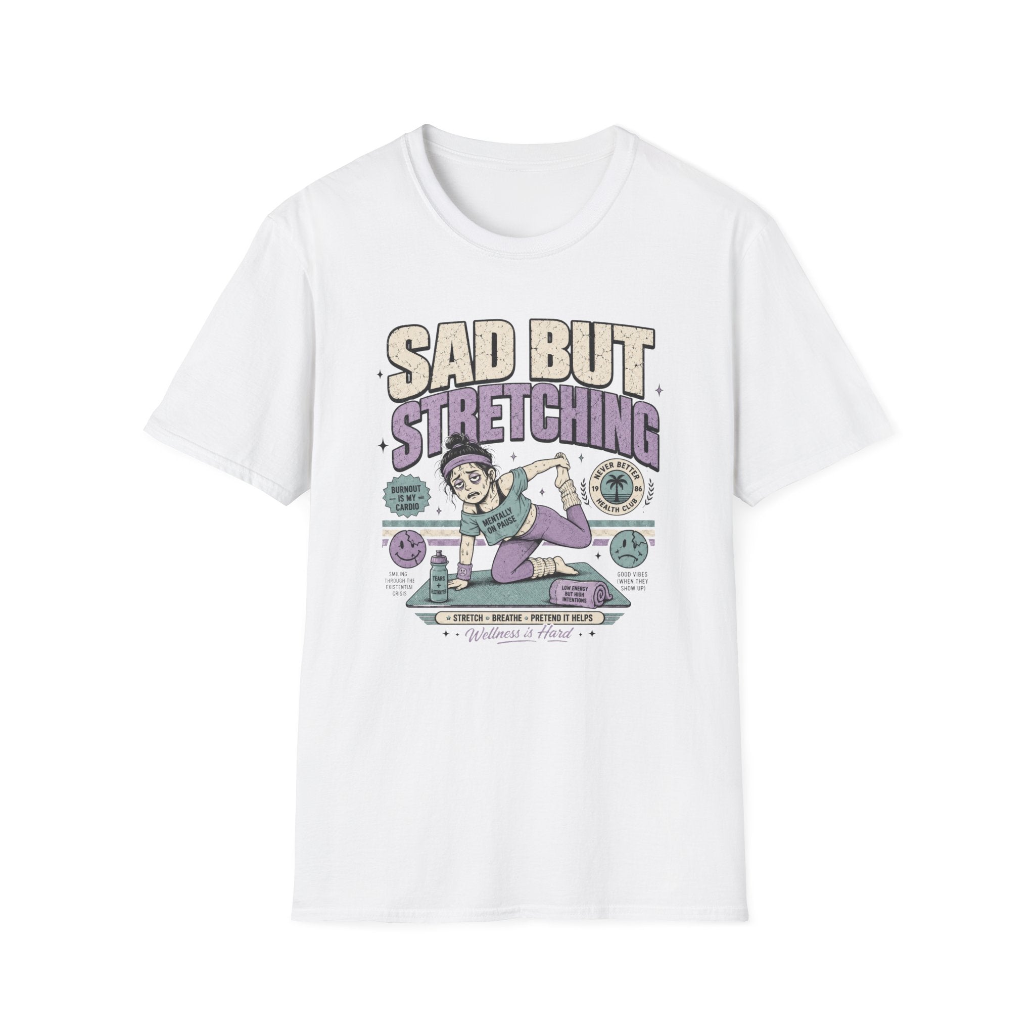 Sad But Stretching T-Shirt