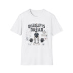 Deadlifts & Dread Weightlifting T-Shirt