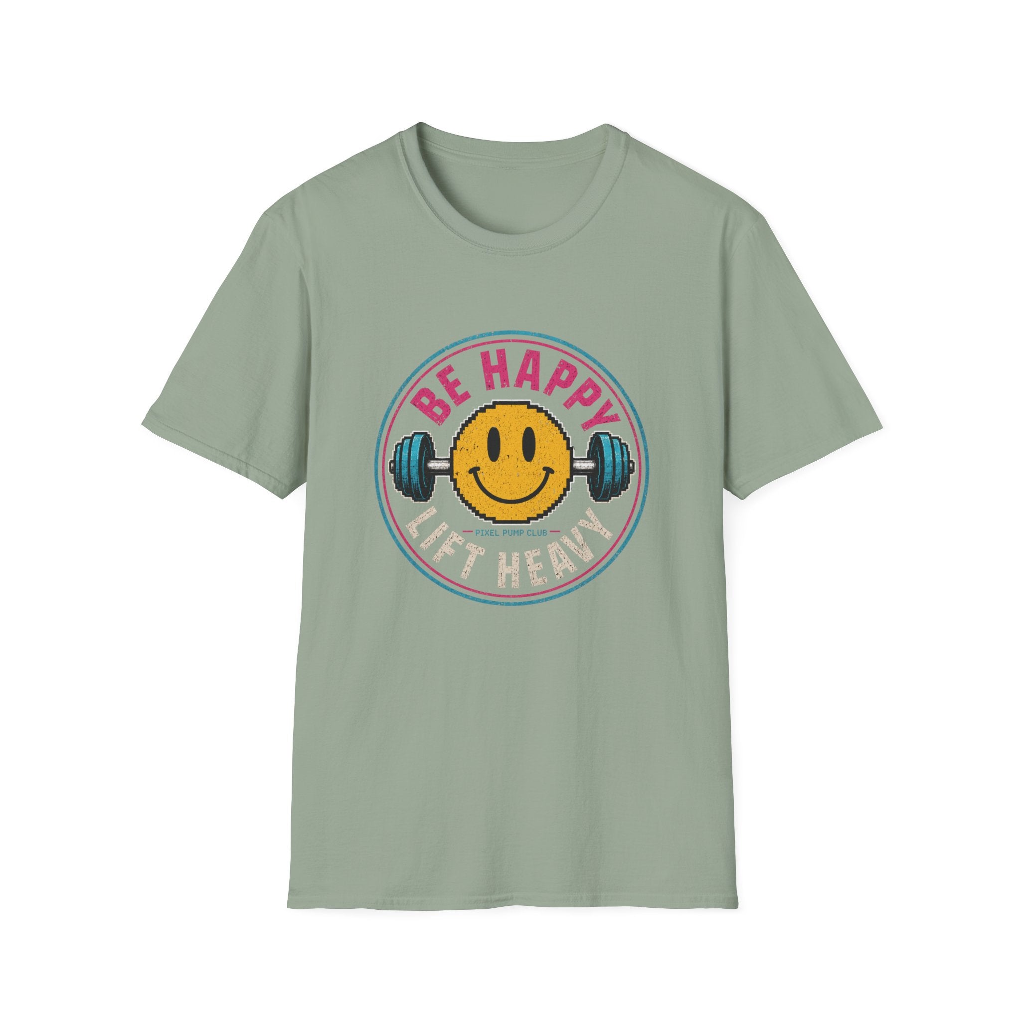 Be Happy Lift Heavy T‑Shirt