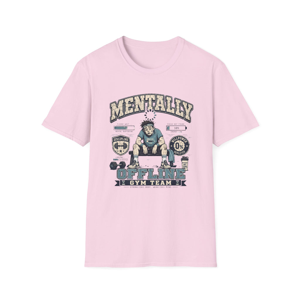 Mentally Offline Gym Team:  Funny Fitness Shirt