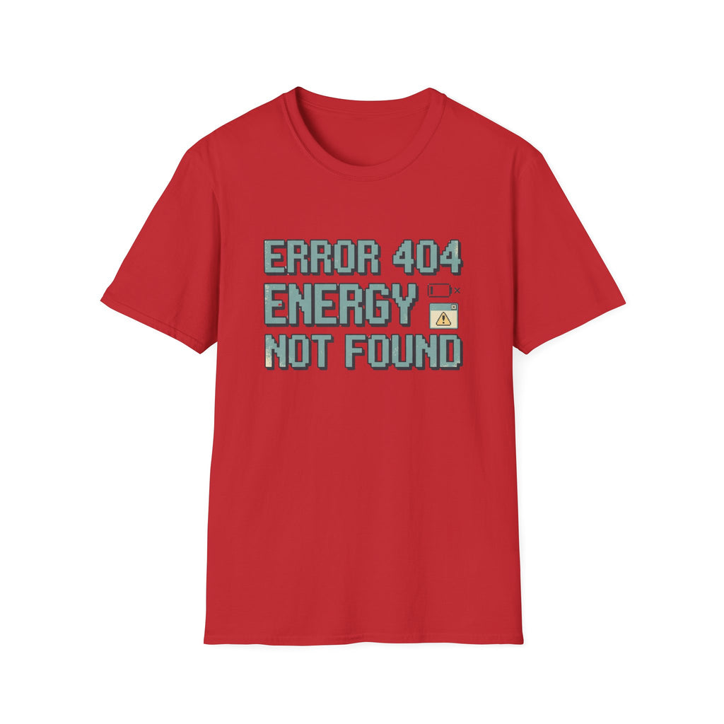 Error 404 Energy Not Found T-Shirt