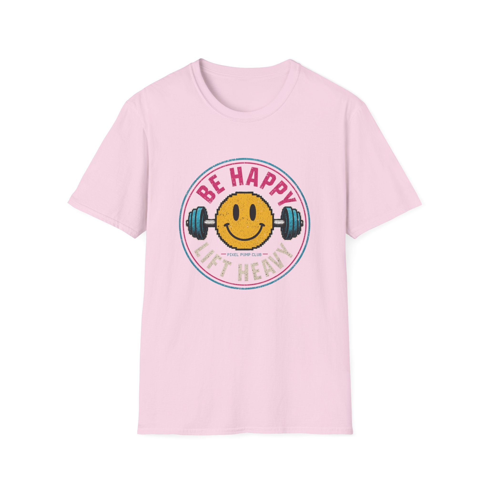 Be Happy Lift Heavy T‑Shirt