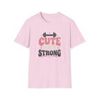 Cute But Strong T-Shirt - Women’s Fitness Graphic Tee