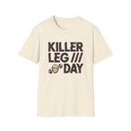 Killer Leg Day T-Shirt - Funny Gym Workout Fitness Tee