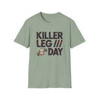 Killer Leg Day T-Shirt - Funny Gym Workout Fitness Tee