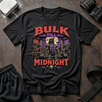 Bulk Till Midnight T-Shirt - Gym Beast Mode Workout Tee
