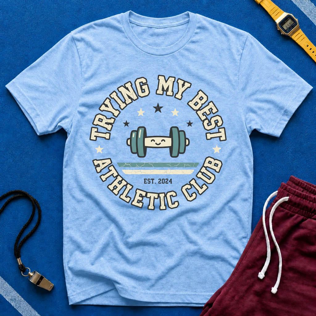 Trying My Best Athletic Club T-Shirt