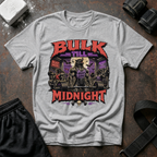 Bulk Till Midnight T-Shirt - Gym Beast Mode Workout Tee