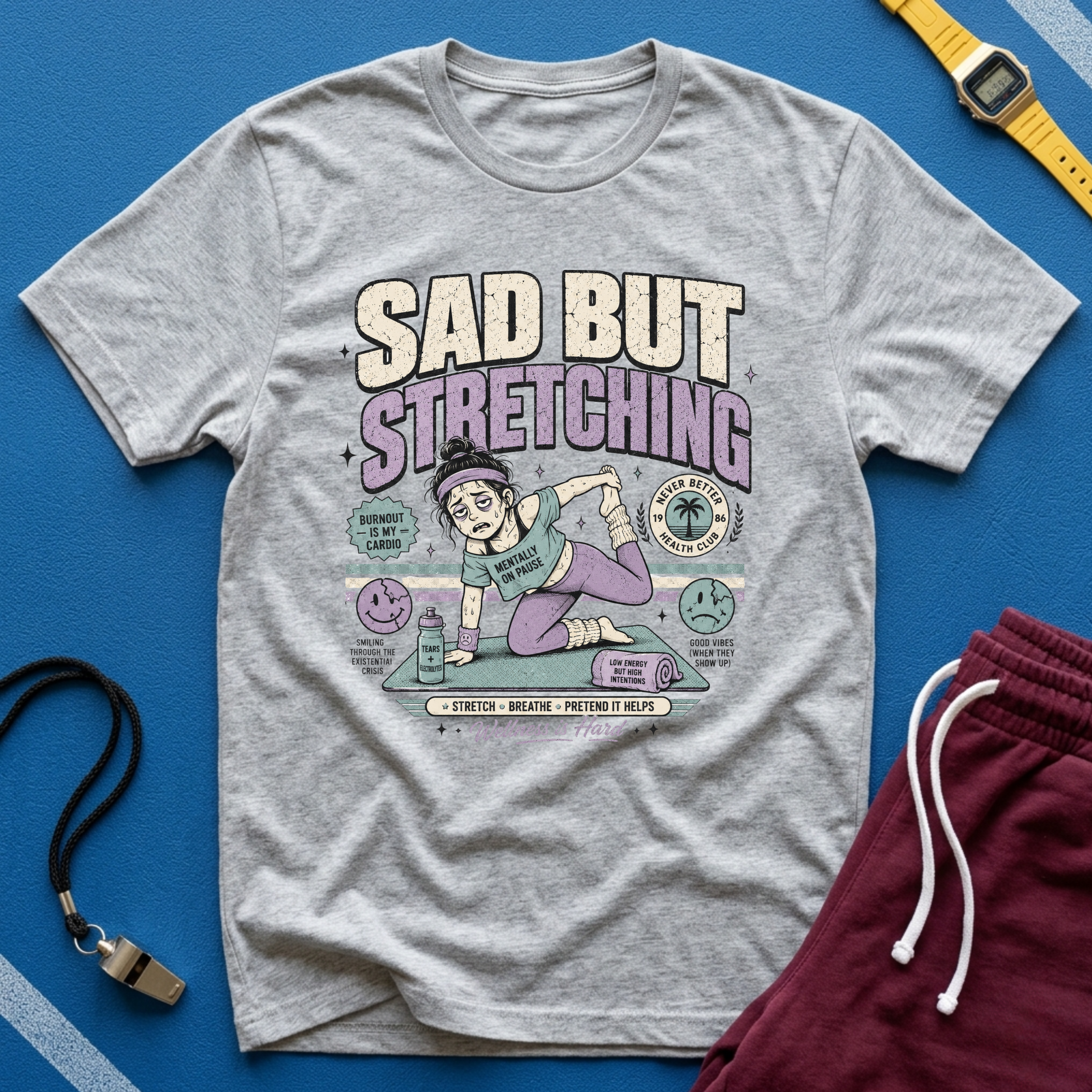 Sad But Stretching T-Shirt